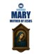 MARY, MOTHER OF JESUS - In Sacred Scripture, in the Living Tradition, and in the Magisterium of the Church  : 1st Edition