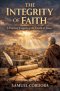 The Integrity of Faith: A Practical Exegesis of the Epistle of James