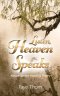 Listen, Heaven Speaks: Nature Speaks Heaven's Poetry