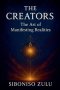 The Creators, Art Of Manifesting Realities 2.0