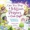 Can You Pray a Million Prayers in One Day?: Discovering God in Math, Science, and Everyday Miracles