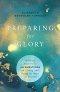 Preparing for Glory: Biblical Answers to 40 Questions on Living and Dying in Hope of Heaven