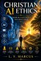 Christian AI Ethics : Made in God's image not Man's code