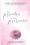 The Promise of His Presence: daily reminders that God is with you: a 30-day devotional journal