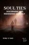 Soul Ties: Discerning and Redeeming Ungodly