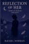 Reflection of Her: Poems of Memory and Grief