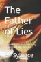 The Father of Lies: Understanding Deception and Finding Freedom from Covert Narcissism