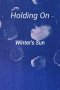 Holding On: A collection of poetry and prose