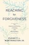 Reaching for Forgiveness