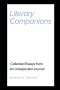 Literary Companions: Collected Essays from An Unexpected Journal