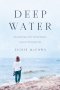 Deep Water: Encountering God's Extraordinary Grace in Everyday Life