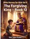Bible Heroes for Kids Vol II: The Forgiving King - Book 12: A Story About Mercy and Forgiveness
