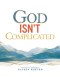 God Isn't Complicated