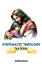 Systematic Theology for Kids