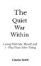 The Quiet War Within: Living With Me, Myself and I - Plus That Other Thing