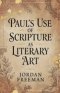 Paul's Use of Scripture as Literary Art