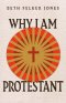 Why I Am Protestant