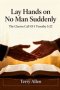 Lay Hands on No Man Suddenly 1 Timothy 5:22: The Sacred Call