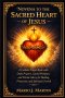 NOVENA TO THE SACRED HEART OF JESUS: A Catholic Prayer Book with Daily Prayers, Sacred Promises, and Divine Mercy for Healing, Protection, and Spiritu