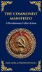 The Communist Manifesto: A Revolutionary Call to Action (Deluxe Hardbound Edition)