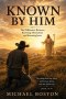 KNOWN BY HIM: The Difference Between Knowing About Jesus and Knowing Jesus