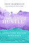 Redefining Hustle: Navigating Success with Jesus