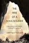 The Rise of a Soul Soldier: Honoring Every Battle. Lifting Every Soul.