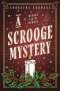 A Scrooge Mystery : The perfect festive whodunnit featuring Dickens' beloved miser, Ebenezer Scrooge