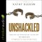 Unshackled