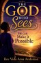 The God Who Sees, He Can Make it Possible