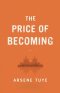 The Price of Becoming