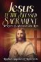 Jesus in the Blessed Sacrament: Prayers of Adoration and Love