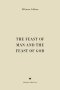The Feast of Man and the Feast of God