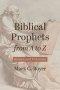 Biblical Prophets from A to Z