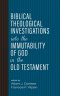 Biblical Theological Investigations into the Immutability of God in the Old Testament