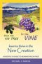 From the Fig Tree to the Vine: learn to thrive in the New Creation A disciple's guide to bearing much fruit