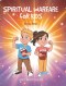 SPIRITUAL WARFARE FOR KIDS: Be the Boss!