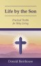 Life by the Son: Practical Truths for Holy Living