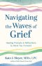 Navigating the Waves of Grief: Healing Prompts and Reflections to Move You Forward