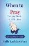When to Pray: Everyone Needs a Little Jesus