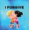 With Jesus I Forgive: A Christian children's book on forgiveness and faith, featuring Bible stories and lessons for kids in homeschool, Sund