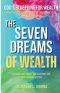 The Seven Dreams of Wealth: Decoding God's Night-Time Blueprint for Your Financial Destiny