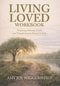 Living Loved Workbook: Practicing Identity, Truth, and Transformation Rooted in Love
