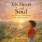 Heart and Soul : A Gentle Story About Feelings, Faith, and Finding Peace
