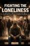 FIGHTING THE LONELINESS: CONFINE TO A PLACE INHABITED BY MANY