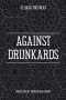 Against Drunkards