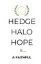 Hedge Halo Hope: A Spiritual Guide to Faith, Finding Inner Peace, and Hope in the Modern World