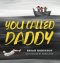 You Called Daddy