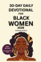 30-DAY DAILY DEVOTIONAL FOR BLACK WOMEN: (2026 NEW EDITION) Daily affirmations inside