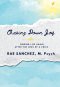 Chasing Down Joy: Finding Life Again after the Loss of a Child